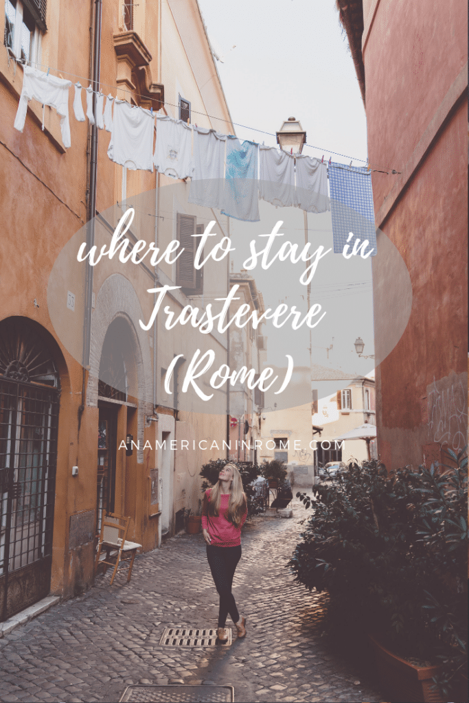 blonde woman in pink shirt walking under laundry on an Italian street with text where to stay in Trastevere Rome