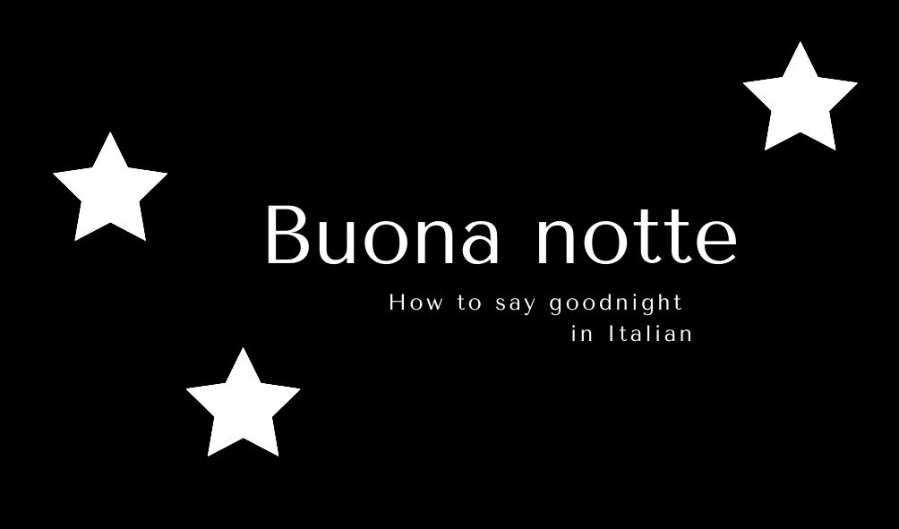 How Do You Pronounce Good Night In Italian