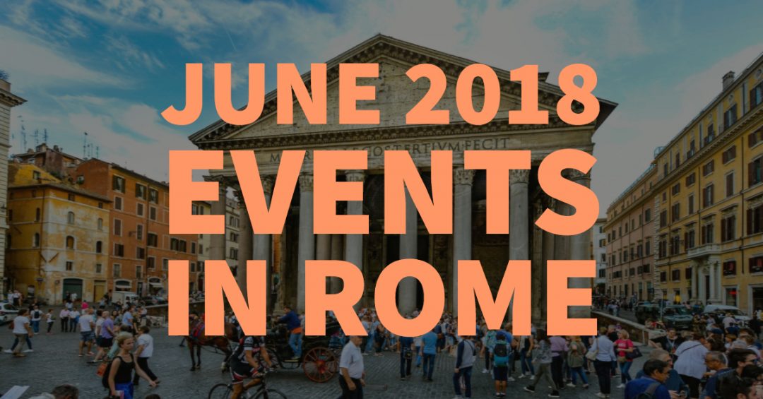 https://anamericaninrome.com/wp/2018/06/special-events-in-rome-june-2018/